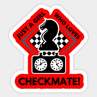 Just a Girl Who Loves Chess!  Or better yet, checkmate! Sticker
